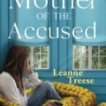 Mother of the Accused By Leanne Treese