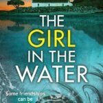 The Girl in the Water By J.A. Baker