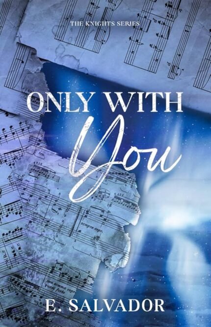 Only With You By E. Salvador