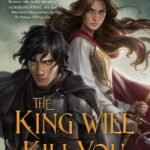 The King Will Kill You  By Sarah Henning