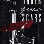 Under Your Scars  By Ariel N. Anderson