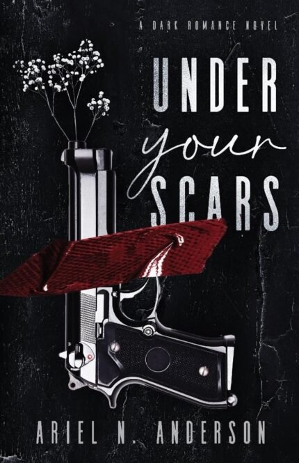 Under Your Scars By Ariel N. Anderson