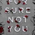 For Sure Not You  By Weronika Ancerowicz