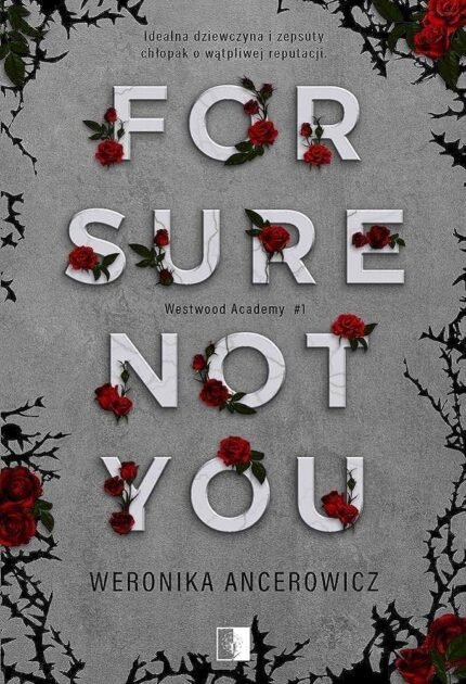 For Sure Not You By Weronika Ancerowicz