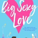 Big Sexy Love By  Kirsty Greenwood