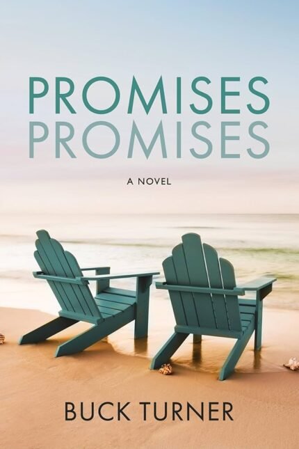 Promises Promises By Buck Turner