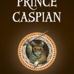 Prince Caspian  By C.S. Lewis