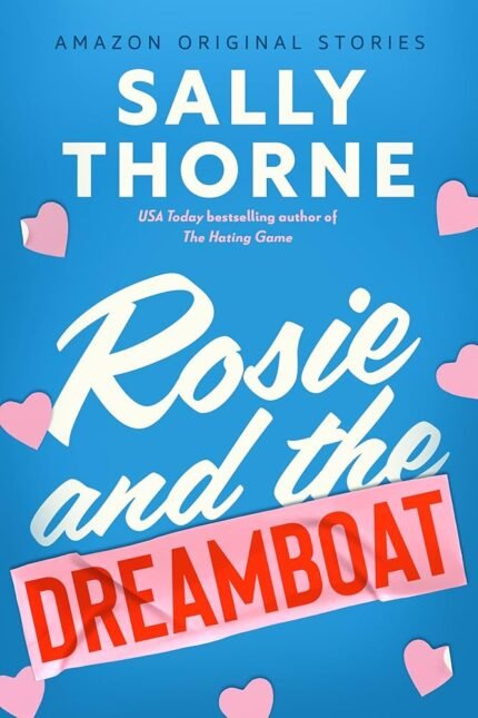 Rosie and the Dreamboat By Sally Thorne