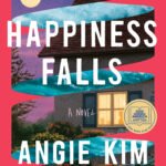 Happiness Falls  By Angie Kim