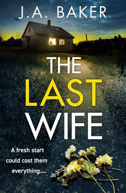 The Last Wife By J.A. Baker