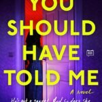 You Should Have Told Me By Leah Konen