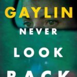 Never Look Back By  Alison Gaylin