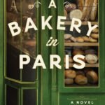 A Bakery in Paris  By Aimie K. Runyan