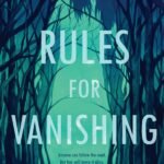Rules for Vanishing  By Kate Alice Marshall