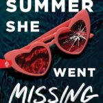 The Summer She Went Missing By Chelsea Ichaso