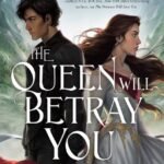 The Queen Will Betray You By Sarah Henning