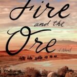 The Fire and the Ore By Olivia Hawker