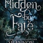 Hidden by Fate  By Shannon Mayer