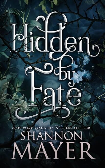 Hidden by Fate By Shannon Mayer