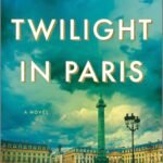 Last Twilight in Paris By Pam Jenoff