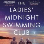 The Ladies' Midnight Swimming Club By Faith Hogan