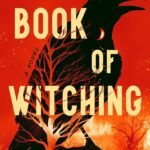 The Book of Witching  By C.J. Cooke
