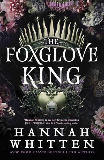 The Foxglove King By Hannah F. Whitten