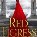 Red Tigress By Amélie Wen Zhao