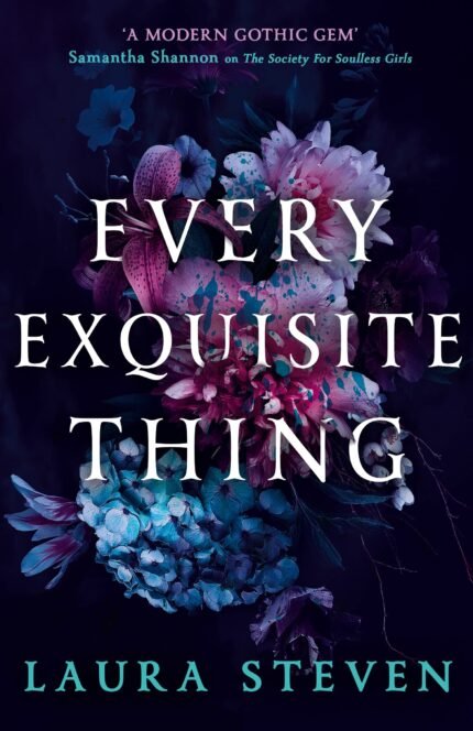 Every Exquisite Thing By Laura Steven