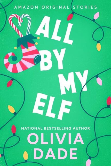 All by My Elf  By Olivia Dade