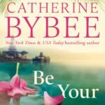 Be Your Everything  By Catherine Bybee