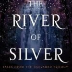 The River of Silver By S.A. Chakraborty