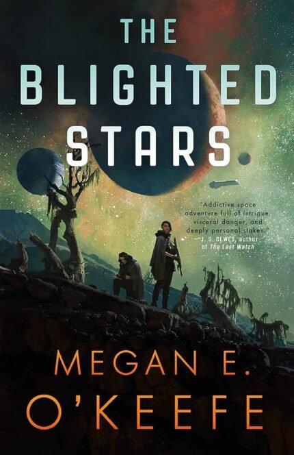 The Blighted Stars By Megan E. O'Keefe