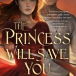 The Princess Will Save You By Sarah Henning
