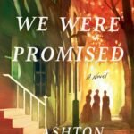 All We Were Promised  By Ashton Lattimore