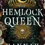 The Hemlock Queen By Hannah F. Whitten