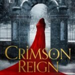 Crimson Reign By Amélie Wen Zhao