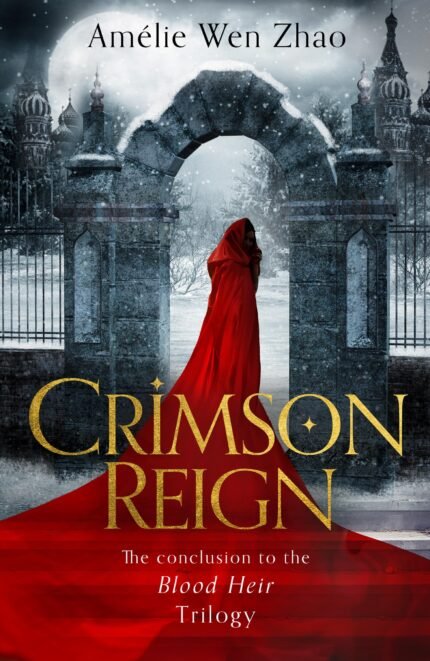 Crimson Reign By Amélie Wen Zhao