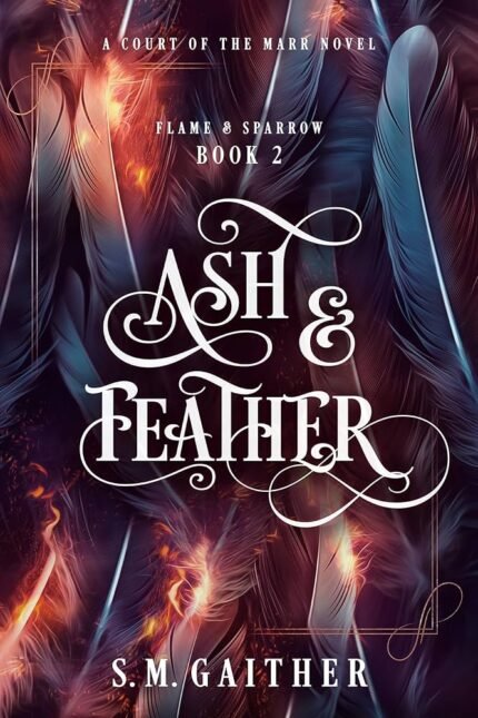 Ash and Feather  By S.M. Gaither