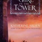 The Girl in the Tower  By Katherine Arden