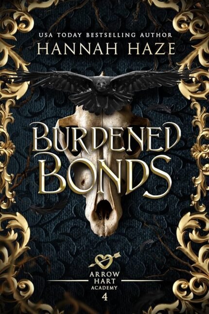 Burdened Bonds  By Hannah Haze