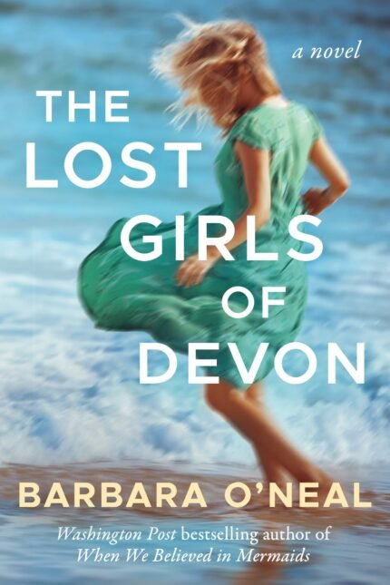The Lost Girls of Devon By Barbara O'Neal