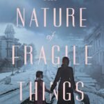 The Nature of Fragile Things By Susan Meissner