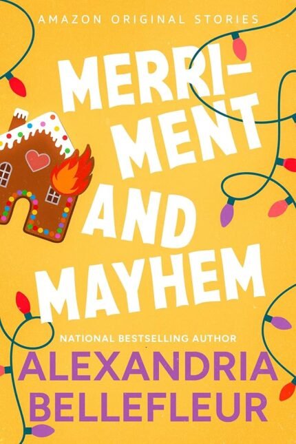 Merriment and Mayhem By Alexandria Bellefleur