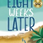 Eight Weeks Later By G.T. London