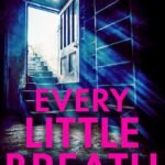 Every Little Breath By Keri Beevis