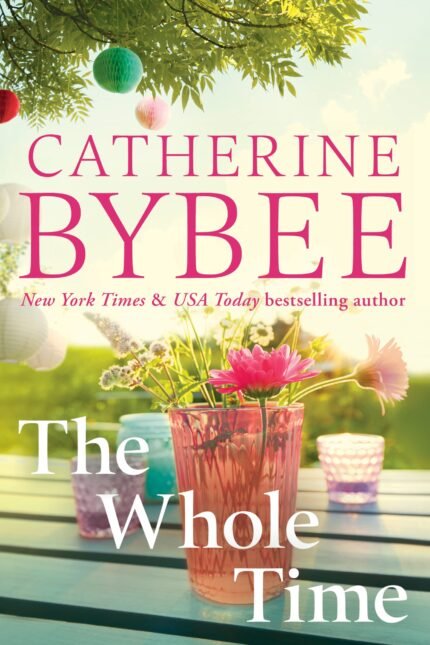 The Whole Time By Catherine Bybee