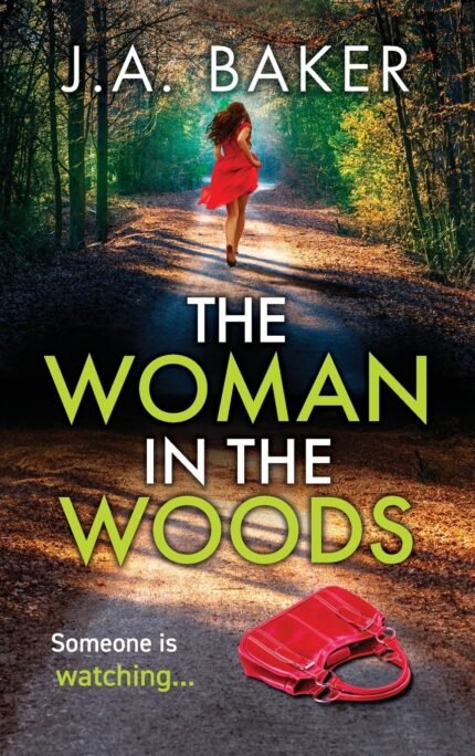 The Woman in the Woods By J.A. Baker