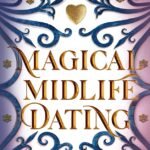 Magical Midlife Dating By  K.F. Breene