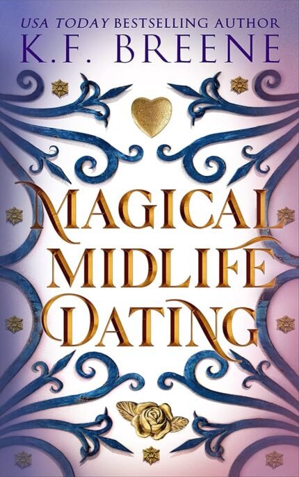 Magical Midlife Dating By K.F. Breene